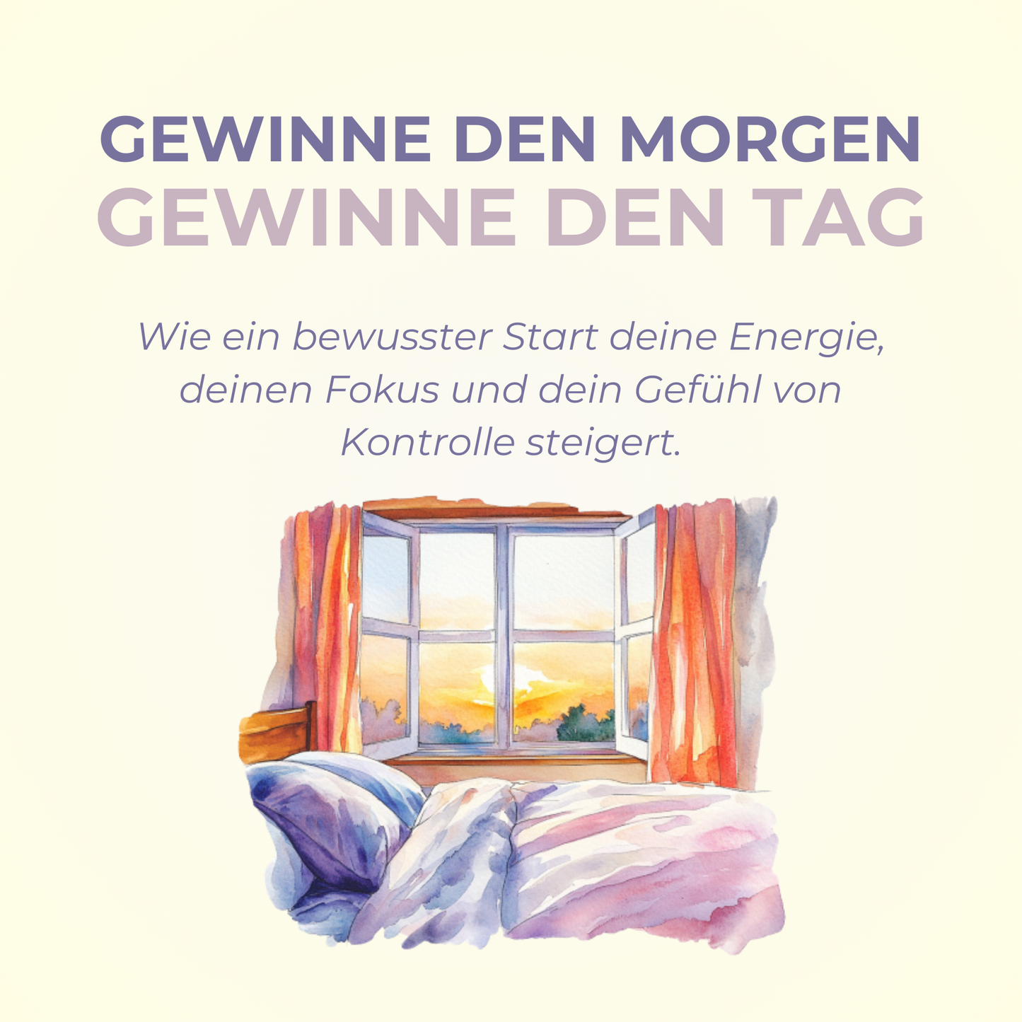 Gewinne den Morgen, gewinne den Tag